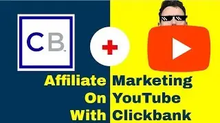 How To Do Affiliate Marketing With Clickbank Products On YouTube 2019