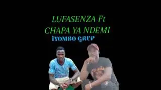 LUFASENZA FT CHAPA YA NDEMI X LIMBU LUCHAGULA📞0697688693