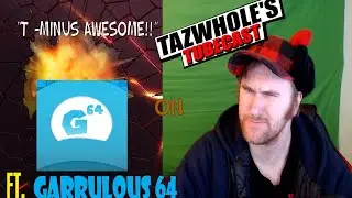 Tazwhole's Tubecast ft. Garrulous 64 - 