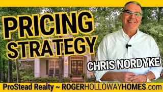 Sell Smart: REALTOR&reg; Chris Nordyke&rsquo;s Guide to Home Pricing Strategy [ProStead Realty]