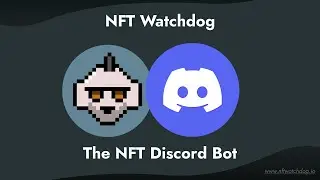 Introducing NFT Watchdog : The Benefits of Using the NFT Watchdog Bot on your NFT Discord