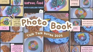 Photo Book| Korean food.. with a quilling twist! #talktalkkorea2025 #ttk2025 |Making-of Video
