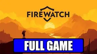 Firewatch Gameplay Walkthrough PS5 (FULL GAME) - No Commentary