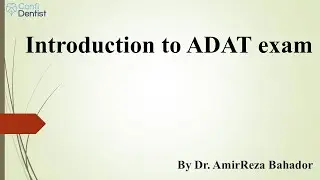 Introduction to ADAT exam by Dr. AmirReza Bahador