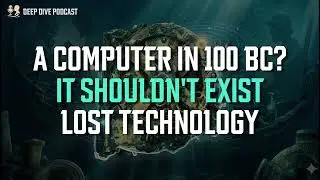 𝐏𝐎𝐃𝐂𝐀𝐒𝐓｜The Computer from 100 BC：Decoding the Antikythera Mechanism