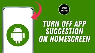 How to Turn Off App Suggestion on your Android Home Screen