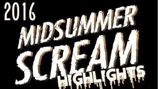 Midsummer Scream 2016 [HIGHLIGHTS]