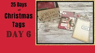 Day 6--🎄🎄 25 Days of Christmas Tags 🎄🎄