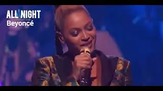 Beyonc&eacute; performing All night 