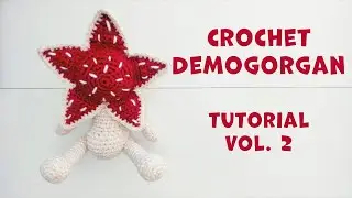 Свяжем крючком Демогоргона — пошаговый урок + бесплатная выкройка: Том 2