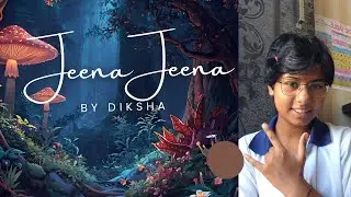 Jeena jeena covered by Diksha ❤️|| Atif Aslam|| 