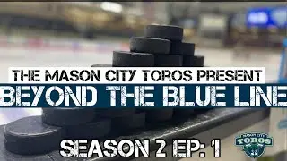 Beyond The Blue Line: Season 2/Ep. 1 - The Rise of Hockey's Toughest Team!!  @masoncitytoros742