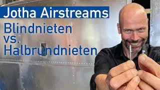 Jotha Airstreams - Blindnieten vs. Halbrundnieten