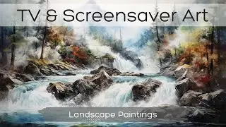 TV & Screensaver Art: Landscape Paintings | 24 images | 4 hrs without music | New Format