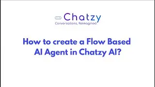 How to create a Flow-based AI Agent in Chatzy AI?