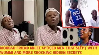 SO IT'S TRUE‼️MOHBAD'S FRIEND MICEE XPŐṢE MEN WHO SLƐPŤ WITH WUMMI & SHOCKING SECRET ON MOHBAD RIP
