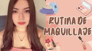 Mi rutina de maquillaje | Natural y f&aacute;cil 💄✨