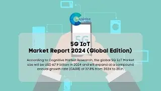 5G IoT Market Report 2024 | Forecast, Market Size & Growth