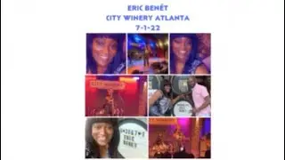 Wanie’s Eric Benét CITY WINERY Experience 7-1-22