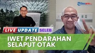 Presenter Iwet Ramadhan Alami Pendarahan Selaput Otak, Kuak Gejalanya Seusai Jalani Operasi