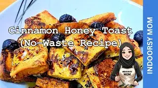 Тост с корицей и медом (простой рецепт хлеба без отходов) Indoorsy Mom