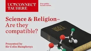 UC Connect: Science and Religion: are they compatible?