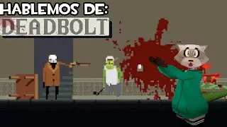 Hablemos de: Deadbolt (Un indie con mucha clase)