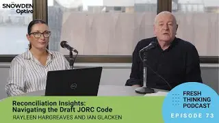 Episode 73: Reconciliation Insights: Navigating the Draft JORC Code. Fresh Thinking Podcast