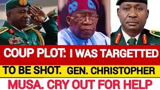 COUP PLOT: I WAS TARGETTED TO BE SHOT IF RESIST ARREST. GEN. CHRISTOPHER MUSA