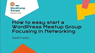 How to easy start a WordPress Meetup Group, focusing in Networking