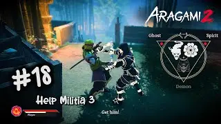 [ARAGAMI 2] Mission 18 : Help Militia 3 | S Rank | Ghost Spirit