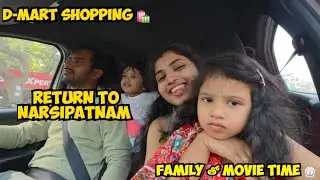 Two days vlog || family movie time || d-mart shopping 🛍 || New look || return to Narsipatnam ||