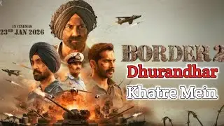 Border 2 Trailer Review