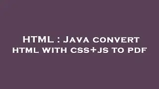 HTML : Java convert html with css+js to pdf