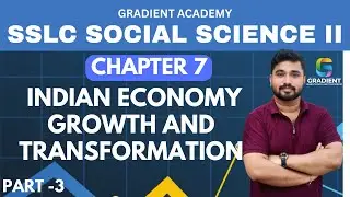 Indian Economy Growth and Transformation| part 3 | chapter 7 |SSLC social science 2 | 2025