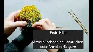Neues B&uuml;ndchen oder &Auml;rmel anstricken / altes oder kaputtes B&uuml;ndchen abschneiden, Maschen sichern
