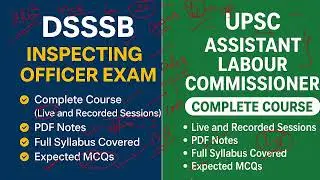 Complete Course for DSSSB Inspecting Officer & UPSC Assistant Labour Commissioner (ALC) Exam