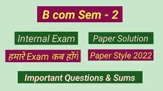 B com Sem - 2 Internal Exam Paper Style / B com Sem 2 Paper Solution