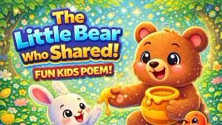🐻🍯 The Little Bear Who Shared | Kids Poem | Moral Rhymes for Children