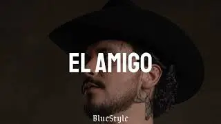Christian Nodal - El Amigo (Letra/Lyrics) 2025