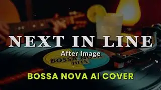 Next in Line by After Image | OPM Classic, Bossa Nova Soul.