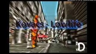Kovacs - Lowlife ( Original mix )