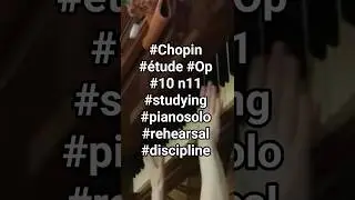 #Chopin #&eacute;tude #Op #10 n11 #studying #pianosolo #rehearsal #discipline #classicalpianist #musicpower