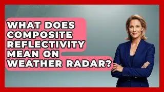 What Does Composite Reflectivity Mean On Weather Radar? - Chasing Big Fish