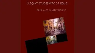 Fashionable Stylish Jazz for Charming Moments in Rome
