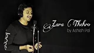 Zara Thehro | Armaan malik | Ashish pal | Tulsi kumar |