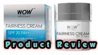 WOW skin science fairness cream - spf 20 pa++ ll Product Review