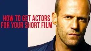 How To Find Actors For A Short Film
