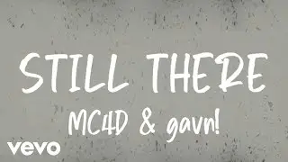 MC4D & gavn! - Still There (Official Lyric Video)