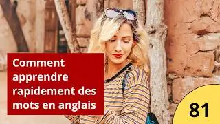Mémorisez l'anglais RAPIDEMENT : 10 minutes par jour (Leçon #81)